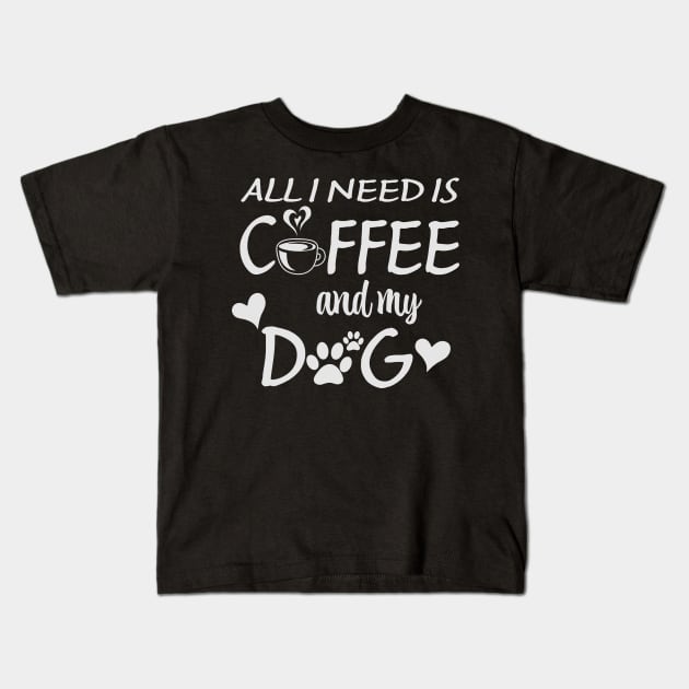 alli need is coffee and my dog Kids T-Shirt by busines_night